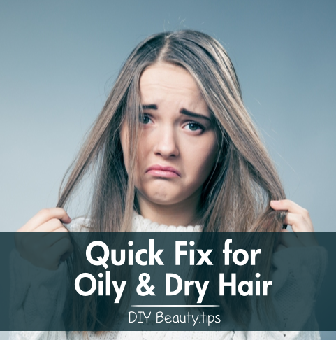 Quick Fix for Oily & Dry Hair